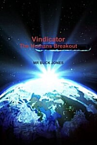 Vindicator - The Humans Breakout (Paperback)