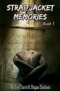 Straitjacket Memories Book 1 (Paperback)