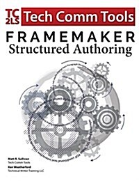 FrameMaker - Structured Authoring: Updated for 2017 Release (Paperback)