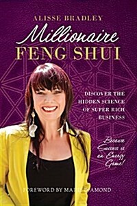 Millionaire Feng Shui: Discover the Hidden Science of Super Rich Business (Paperback)