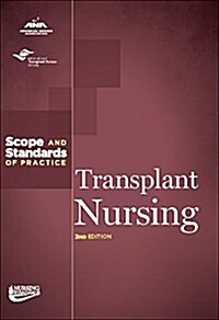 Transplant Nursing: Scope and Standards of Practice (Paperback, 2)