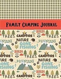 Family Camping Journal: Perfect RV Journal/Camping Diary or Gift for Campers: Over 120 Pages with Prompts for Writing: Capture Memories, Campi (Paperback)