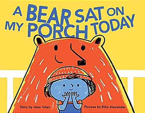 A Bear Sat on My Porch Today: (story Books for Kids, Childrens Books with Animals, Friendship Books, Inclusivity Book) (Hardcover)