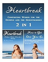 Heartbreak: Comforting Words for the Dumped and the Downtrodden 2 in 1 (Paperback)