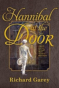 Hannibal at the Door: A Poetic Journey Through Mark Twains Hometown (Paperback)