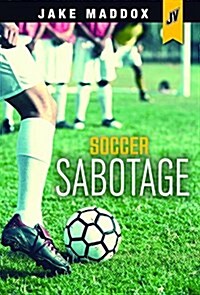 Soccer Sabotage (Hardcover)