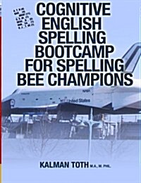 Cognitive English Spelling Bootcamp for Spelling Bee Champions (Paperback)