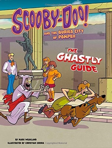 Scooby-Doo! and the Buried City of Pompeii: The Ghastly Guide (Paperback)