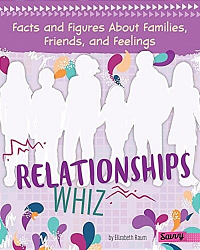 Relationships Whiz: Facts and Figures about Families, Friends, and Feelings (Hardcover)
