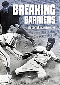 Breaking Barriers: The Story of Jackie Robinson (Hardcover)