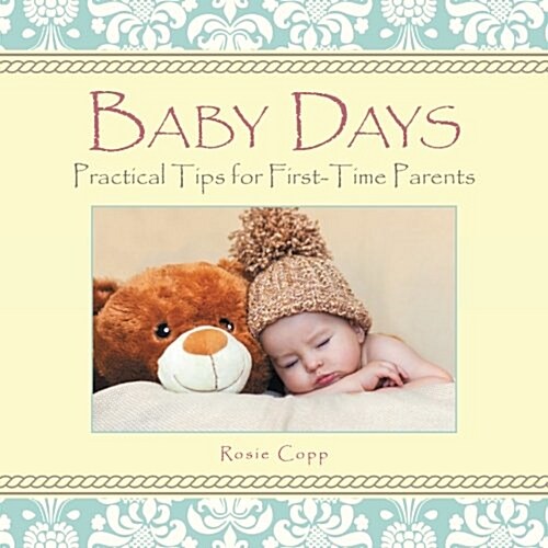 Baby Days: Practical Tips for First-Time Parents (Paperback)