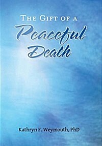 The Gift of a Peaceful Death (Hardcover)