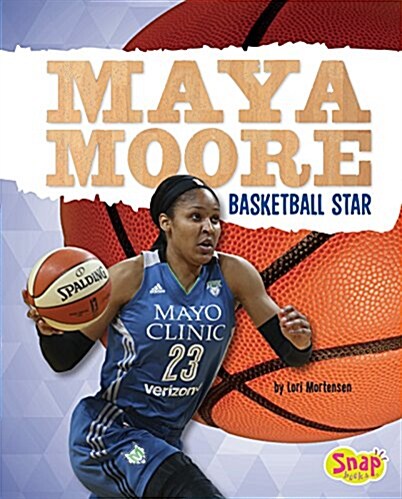 Maya Moore: Basketball Star (Hardcover)