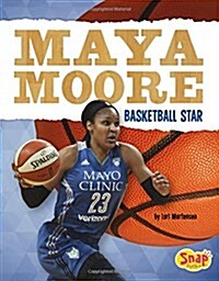 Maya Moore: Basketball Star (Paperback)