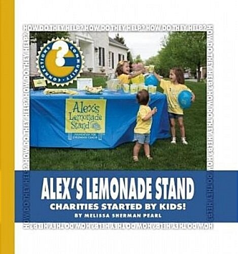 Alexs Lemonade Stand: Charities Started by Kids! (Paperback)