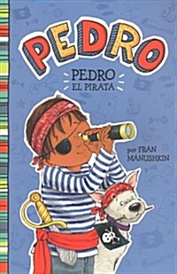 Pedro el Pirata = Pirate Pedro (Paperback)