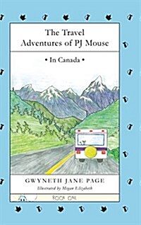 The Travel Adventures of Pj Mouse: In Canada (Hardcover, 2, Revised-Reforma)