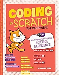 Coding in Scratch for Beginners: 4D an Augmented Reading Experience (Hardcover)