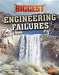 The Biggest Engineering Failures (Hardcover)