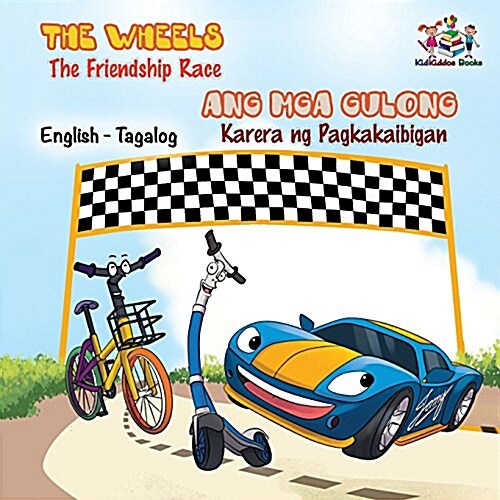 The Wheels -The Friendship Race: English Tagalog Bilingual Kids Book (Paperback)