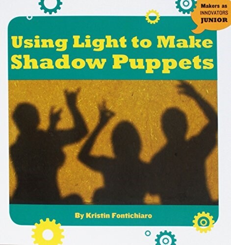 Using Light to Make Shadow Puppets (Paperback)