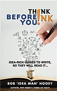 Think Before You Ink!: Idea-Rich Writing Success Strategies (Paperback)