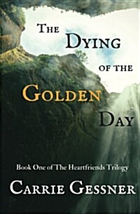 The Dying of the Golden Day (Paperback)