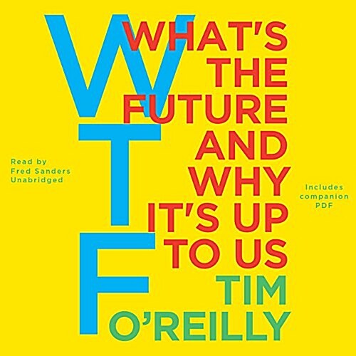 Wtf?: Whats the Future and Why Its Up to Us (MP3 CD)