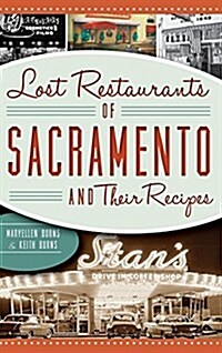 Lost Restaurants of Sacramento and Their Recipes (Hardcover)