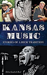 Kansas Music: Stories of a Rich Tradition (Hardcover)