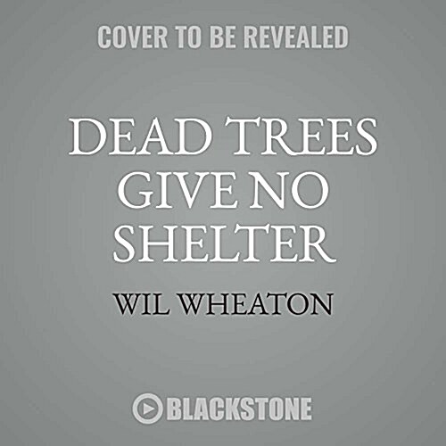 Dead Trees Give No Shelter: A Novelette (MP3 CD)