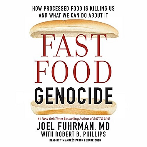 Fast Food Genocide: How Processed Food Is Killing Us and What We Can Do about It (Audio CD)
