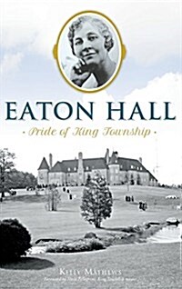 Eaton Hall: Pride of King Township (Hardcover)