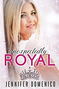 Unexpectedly Royal (Paperback)