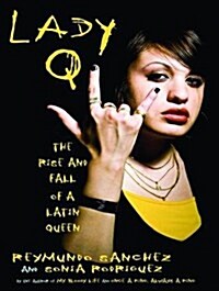 Lady Q: The Rise and Fall of a Latin Queen (MP3 CD)