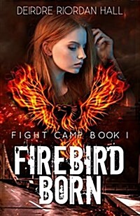 Fight Camp: Firebird Born (Paperback)