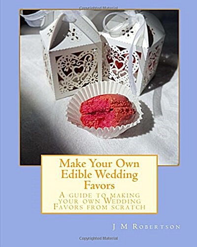 Make Your Own Edible Wedding Favors (Paperback)