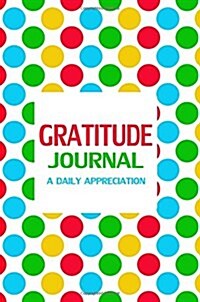 Gratitude Journal: A Daily Appreciation (Coloring Pages) (Paperback)