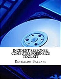 Incident Response: Computer Forensics Toolkit (Paperback)