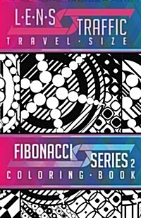 Lens Traffic: Fibonacci Series 2 (Travel Size) - Adult Coloring Book (Paperback)