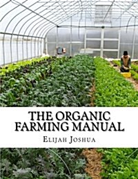 The Organic Farming Manual (Paperback)