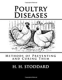 Poultry Diseases: Methods of Preventing and Curing Them (Paperback)