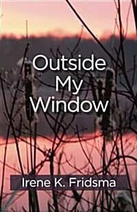 Outside My Window: Messages from Nature (Paperback)