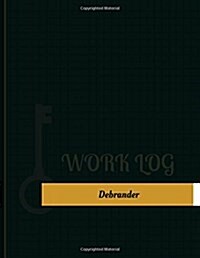 Debrander Work Log: Work Journal, Work Diary, Log - 131 Pages, 8.5 X 11 Inches (Paperback)