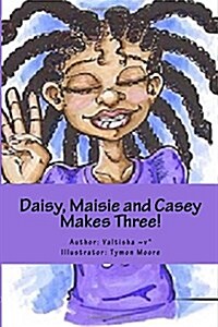 Daisy, Maisie and Casey Makes Three! (Paperback)