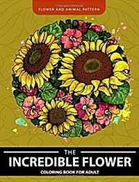 Incredible Flower Coloring Book for Adults (Paperback)