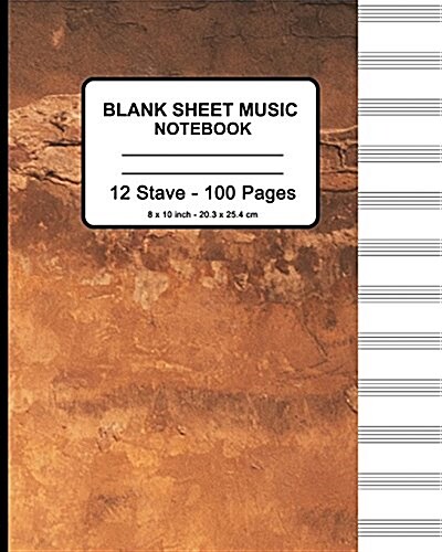 Blank Sheet Music Notebook - Old Wall: 8 x 10 - Musicians Blank Sheet Music Notebook- 100 Pages - Manuscript Paper Standard - 12 Stave (Durable Cove (Paperback)