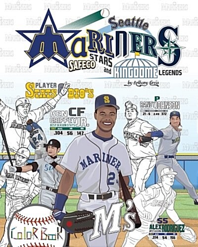 Seattle Mariners: Safeco Stars and Kingdome Legends: The Ultimate Baseball Coloring, STATS and Activity Book for Adults and Kids (Paperback)