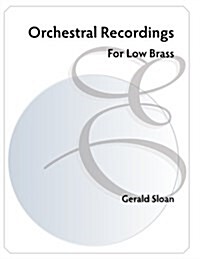 Orchestral Recordings for Low Brass (Paperback)