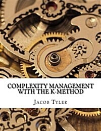 Complexity Management with the K-Method (Paperback)